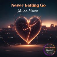 Maxx Moss - Never Letting Go