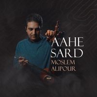 Moslem Alipour - Aahe Sard