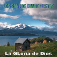 LOS SANTOS EVANGELISTAS - La Gloria De Dios