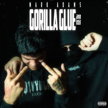 Mark Adams - Gorilla Glue (Explicit)
