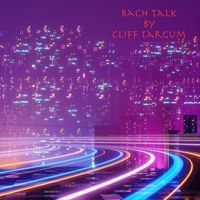 Cliff Targum - Bach Talk
