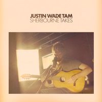 Justin Wade Tam - Between The Sea And The Sun (Sherbourne Take)