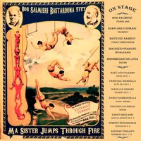 Bob Salmieri Bastarduna Quintet - Ma Sister Jumps Through Fire (Extended Version)
