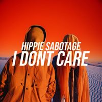 Hippie Sabotage - I Dont Care