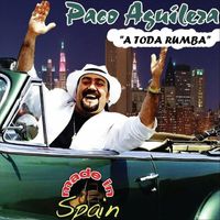Paco Aguilera - A Toda Rumba