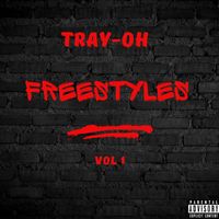 Tray-Oh, Sikedizzle & Tylique Marrón - Tray-Oh Freestyles Vol.1 (Explicit)