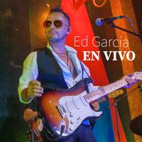 Ed García - Ed García En Vivo