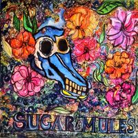 Sugar Mules - Annie Mae