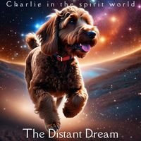 The Distant Dream - Charlie in the Spirit World