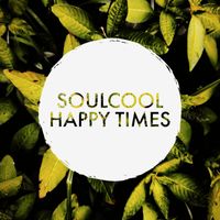 Soulcool - Happy Times