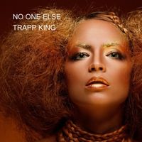 Trapp king - NO ONE ELSE
