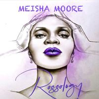 Meisha Moore - Rossology
