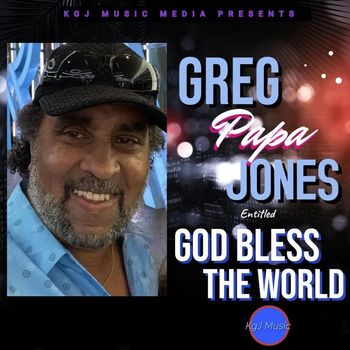 Greg Papa Jones - God Bless the World