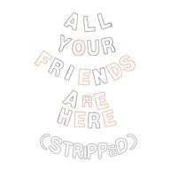 Wingtip - All Your Friends Are Here (Stripped)