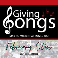 Giving Songs - February Stars (feat. Kellas Brown)