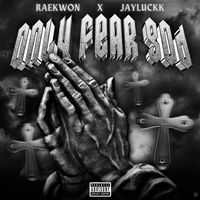 Raekwon - Only Fear God (feat. JayLuckk) (Explicit)