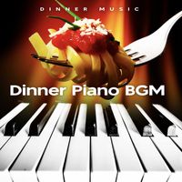 Dinner Music - Dinner Piano BGM