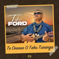 Tiki Ford - Te Oneone O Taku Turanga