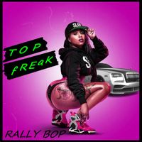 Rally Bop - Top Freak (Explicit)