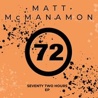 Matt McManamon - 72 Hours EP