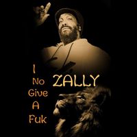 Zally - I Don't Give a Fuk (Explicit)