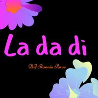 DJ Ronnie Rave - La Da Di