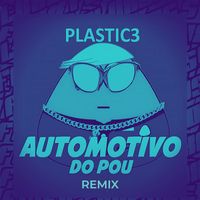 Plastic3 - Automotivo Do Pou (phonk remix)