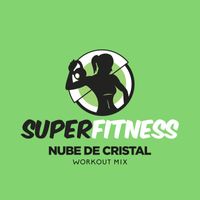 SuperFitness - Nube De Cristal (Workout Mix)