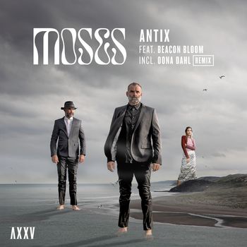 Antix featuring Beacon Bloom - Moses