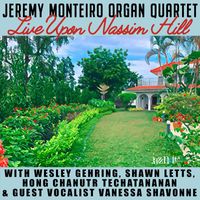 Jeremy Monteiro - Organ Quartet Live Upon Nassim Hill