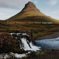 Roger Swift - Empty Stomach Open Mind