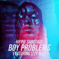 Hippie Sabotage - Boy Problems