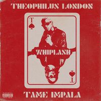 Theophilus London - Whiplash (Explicit)