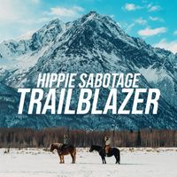 Hippie Sabotage - Trailblazer