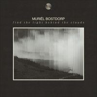 Muriël Bostdorp - Find The Light Behind The Clouds