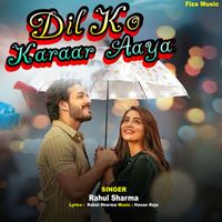 Rahul Sharma - Dil Ko Karaar Aaya