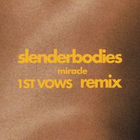 slenderbodies - 1ST VOWS miracle