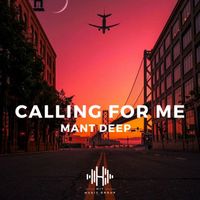 Mant Deep - Calling For Me