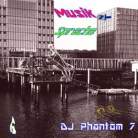 DJ Phantom 7 - Musik Sprache