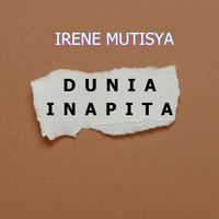 Irene Mutisya - Dunia Inapita
