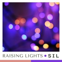 SIL - Raising Lights