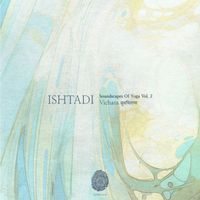 Ishtadi - Soundscapes of Yoga, Vol. 2 - Vichara