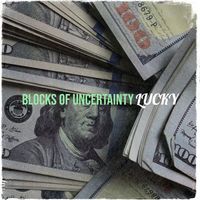 Lucky - Blocks of Uncertainty