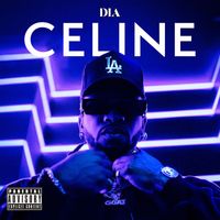 Dia - Celine (Explicit)