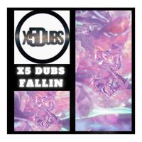X5 Dubs - Fallin