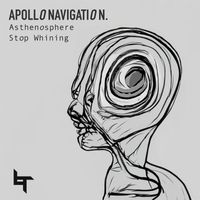 Apollo Navigation - Asthenosphere / Stop Whining