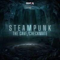 Steampunk - The Cave/Checkmate