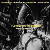 Florencio Cruz Quartet - Alarò Sessions, Vol. 1