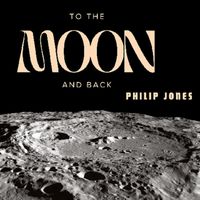Philip Jones - To the Moon and Back