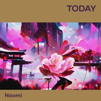 Naomi - Today